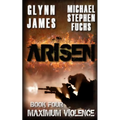 Arisen, Book Four - Maximum Violence