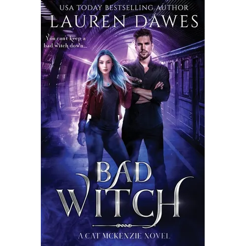 Bad Witch: A Snarky Paranormal Detective Story