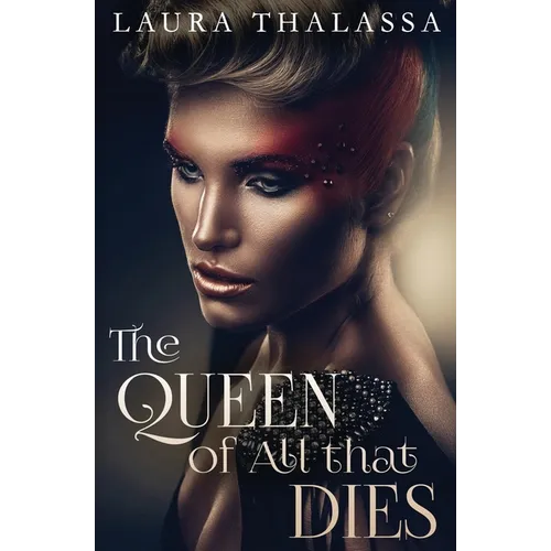 The Queen of All that Dies