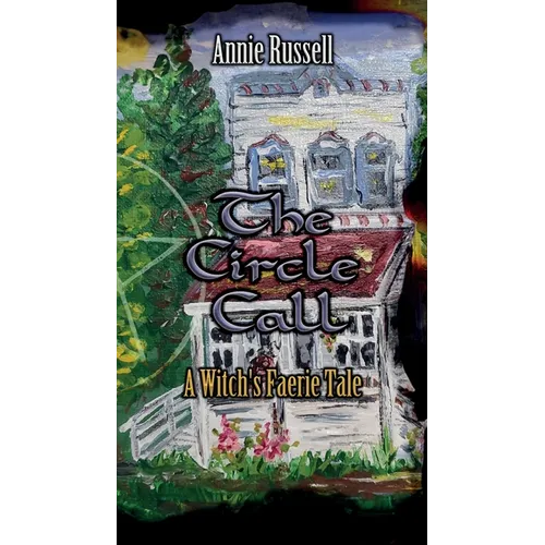 The Circle Call: A Witch's Faerie Tale
