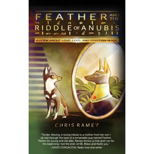 Feather and the Riddle of Anubis: A Book about Love, Loss, and Egyptian Magic