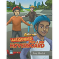 Alexander Gets a New Hoverboard