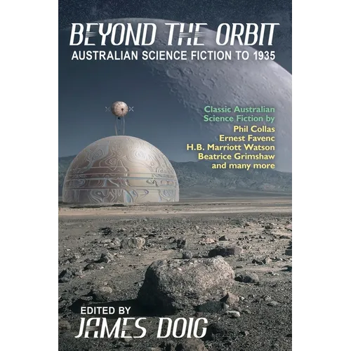 Beyond the Orbit: Australian Science Fiction to 1935