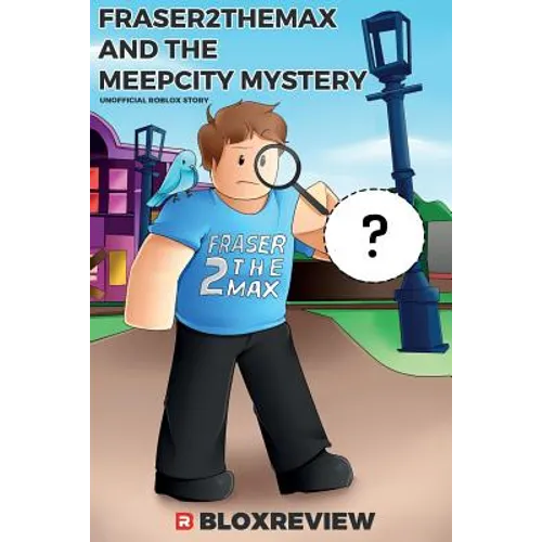 Fraser2TheMax and the MeepCity Mystery: F2TM (Adventures in Roblox)