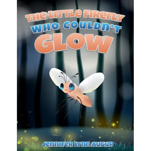 The Little Firefly Who Couldn't Glow