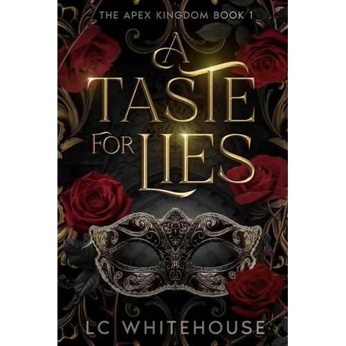 A Taste For Lies: The Apex Kingdom Book 1