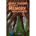 Diddly Duggins and the Great Memory Misplacement