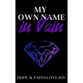 My Own Name in Vain