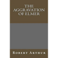 The Aggravation Of Elmer