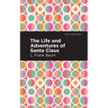 The Life and Adventures of Santa Claus