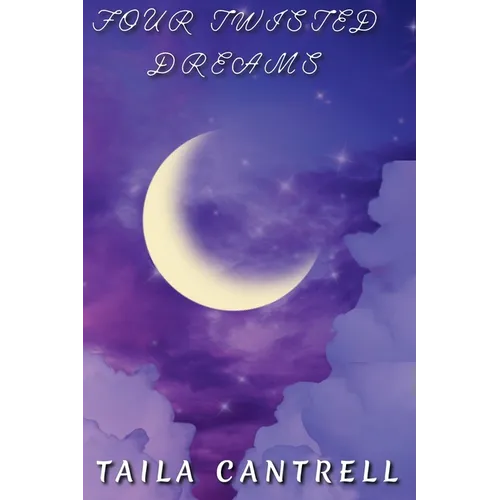 Four Twisted Dreams