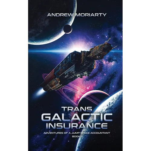 Trans Galactic Insurance: Adventures of a Jump Space Accountant Book 1