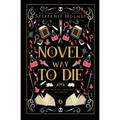 A Novel Way to Die: Luxe paperback edition