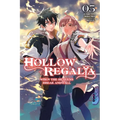 Hollow Regalia, Vol. 5 (Light Novel): When the Heavens Break and Fall Volume 5