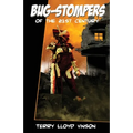 Bug-Stompers of the 21st Century