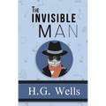 The Invisible Man - the Original 1897 Classic (Reader's Library Classics)