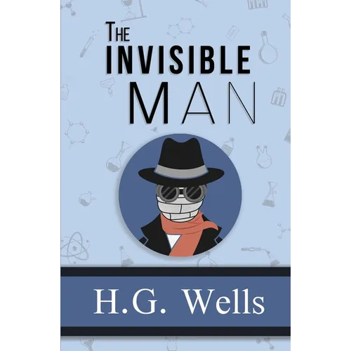 The Invisible Man - the Original 1897 Classic (Reader's Library Classics)