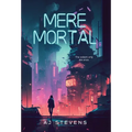 Mere Mortal