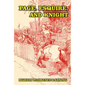 Page, Esquire, and Knight: A Book of Chivalry