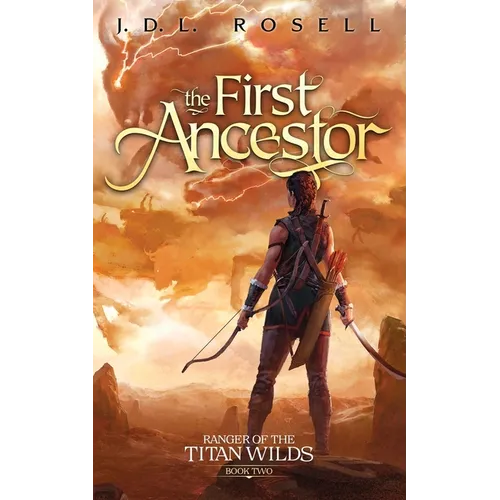 The First Ancestor: Ranger of the Titan Wilds, Book 2
