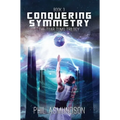 The Tuar Tums Trilogy: Conquering Symmetry