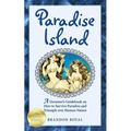 Paradise Island: A Dreamer's Guide to the Life Lessons We Learn from Our Own Human Nature