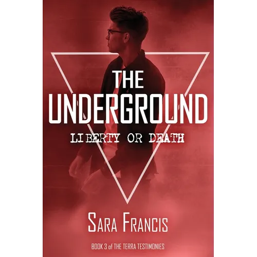 The Underground: Liberty or Death