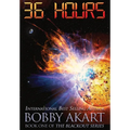 36 Hours: A Post-Apocalyptic EMP Survival Thriller