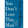 You Don't Love This Man