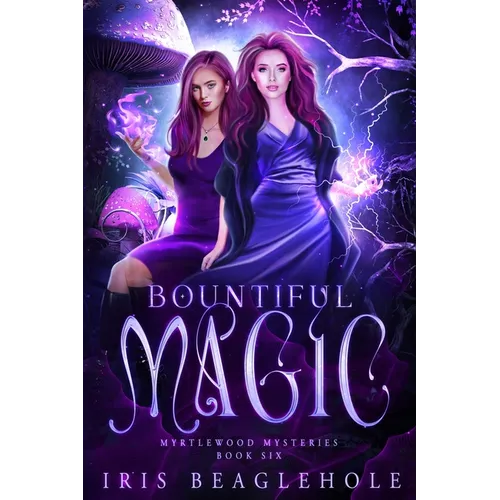 Bountiful Magic: Myrtlewood Mysteries book 6