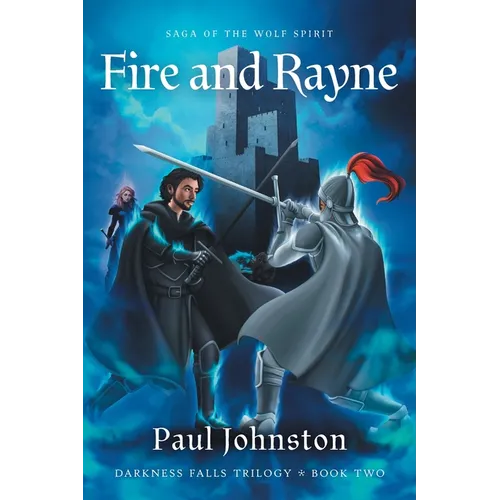 Fire And Rayne: Saga of the Wolf Spirit