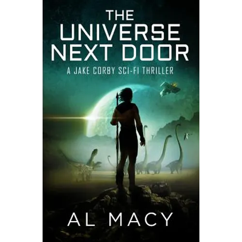 The Universe Next Door: A Jake Corby Sci-Fi Thriller