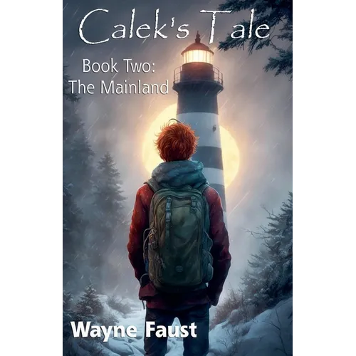 Calek's Tale Book Two - "The Mainland"
