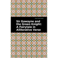 Sir Gawayne and the Green Knight: A Fairytale in Alliterative Verse