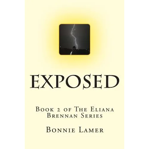 Exposed: Book 2 of The Eliana Brennan Series