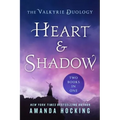 Heart & Shadow: The Valkyrie Duology: Between the Blade and the Heart, from the Earth to the Shadows