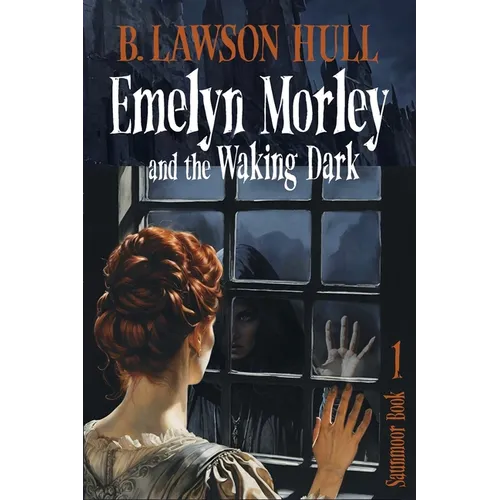 Emelyn Morley and the Waking Dark