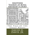 Another Yankee at King Arthur's Court: The Tale of the Great Wheel
