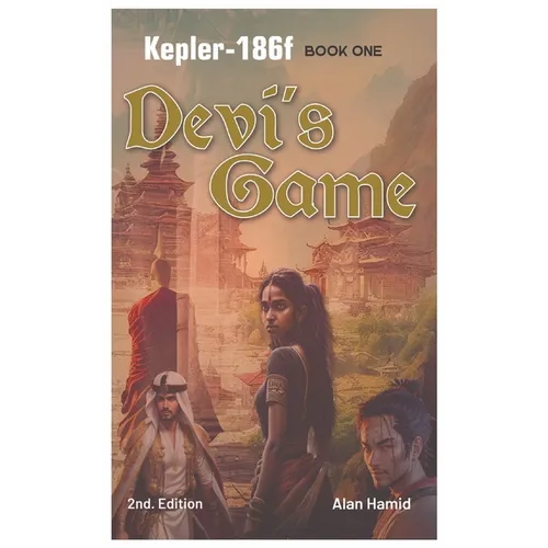Devi's Game: Kepler-186f: Book One