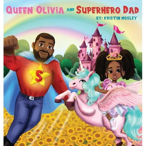 Queen Olivia and Superhero Dad