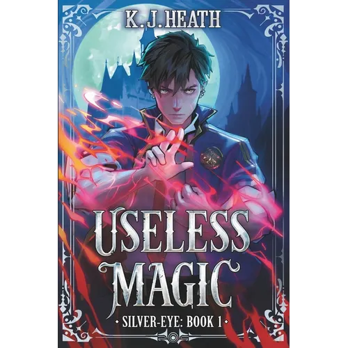 Useless Magic: A Cultivation Academy Progression Fantasy