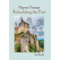 Pilgrims' Passage: Rebuilding the Past