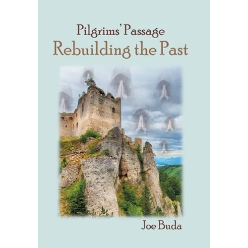 Pilgrims' Passage: Rebuilding the Past