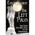 The Left Palm: And Other Halloween Tales of the Supernatural