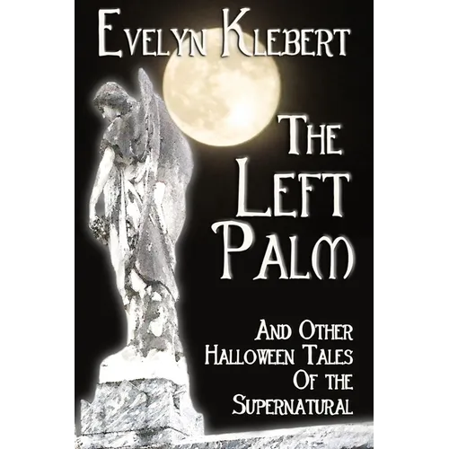 The Left Palm: And Other Halloween Tales of the Supernatural