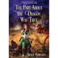 The Part about the Dragon Was (Mostly) True