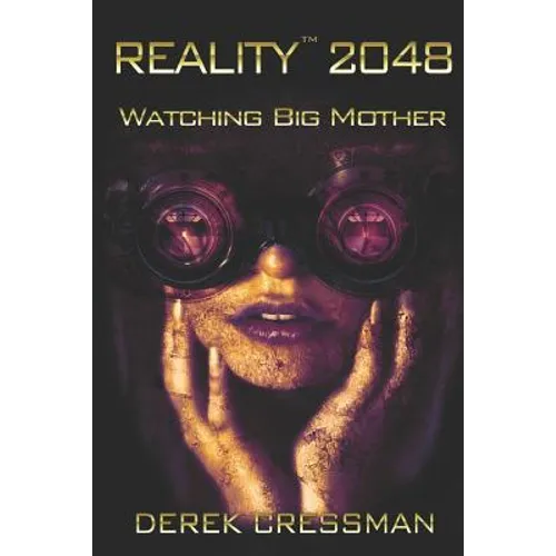 Reality(TM) 2048: Watching Big Mother