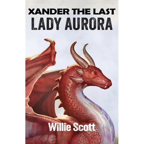 Xander the Last: Lady Aurora