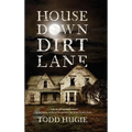 House Down Dirt Lane