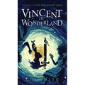 Vincent in Wonderland: Prequel to The Worlds Next Door